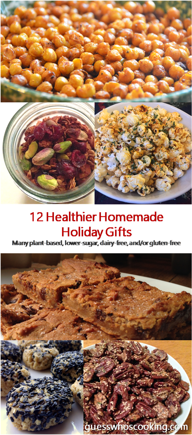 Healthier Homemade Holiday Gifts | many plant-based, lower-sugar, dairy-free, gluten-free | guesswhoscooking.com